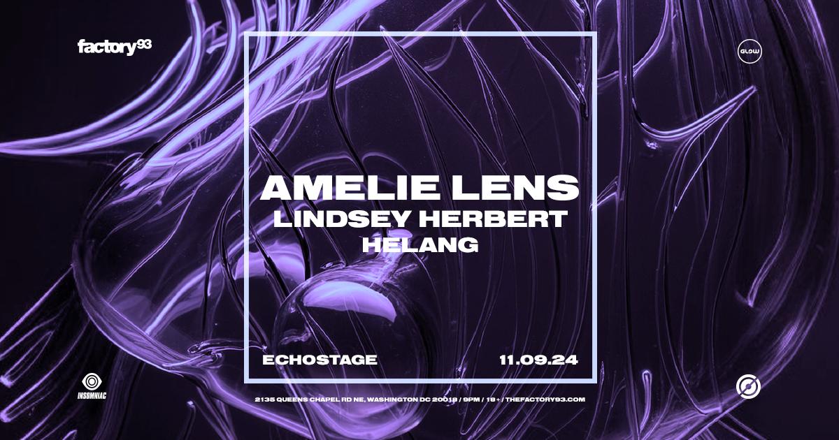 Factory 93 X Glow: Amelie Lens, Lindsey Herbert, Helang