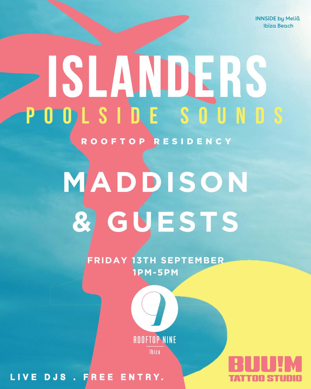 Islanders Ibiza: Poolside Sounds With Maddison & Guests