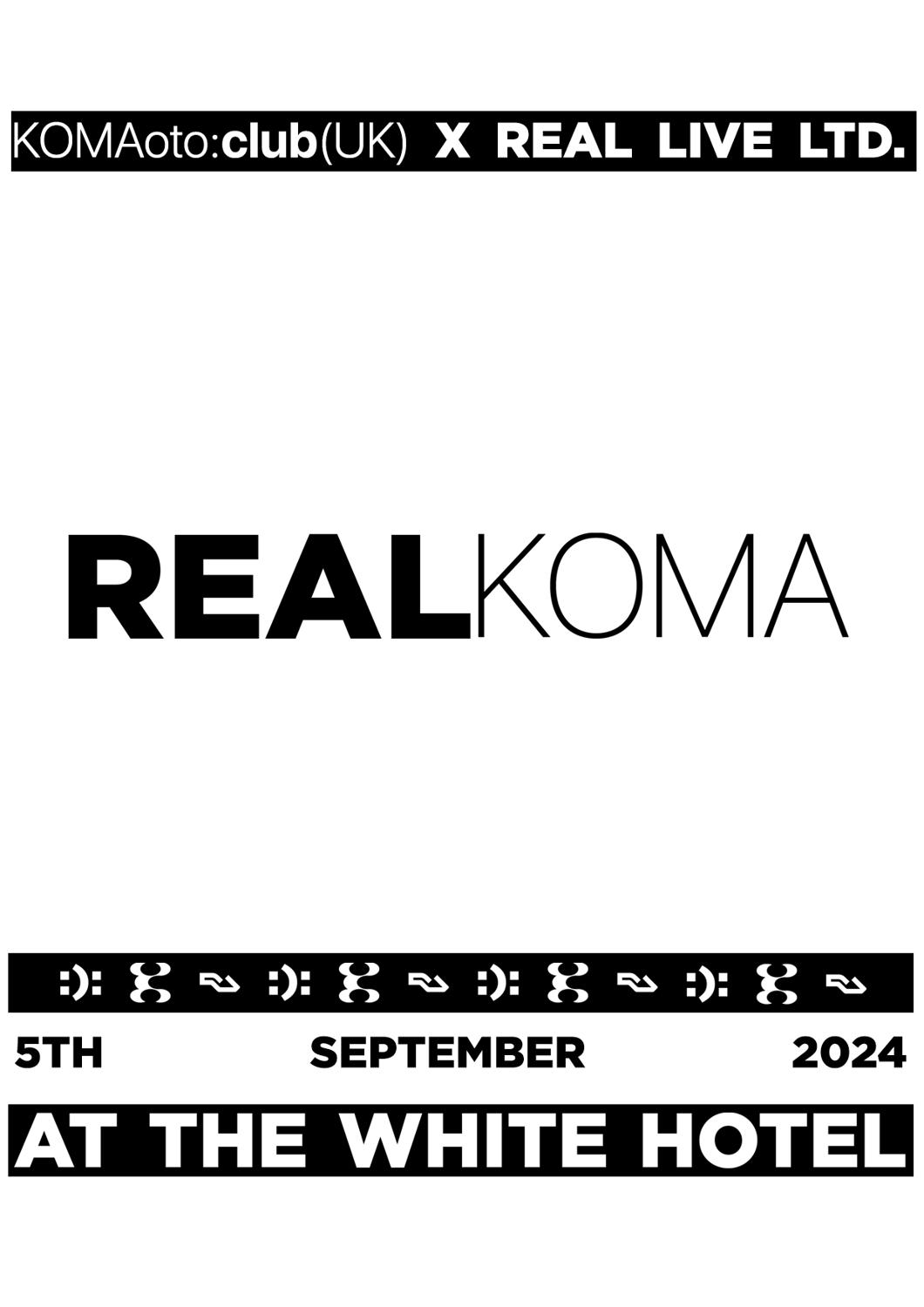 Komaoto:Club(Uk) X Real Live: Realkoma