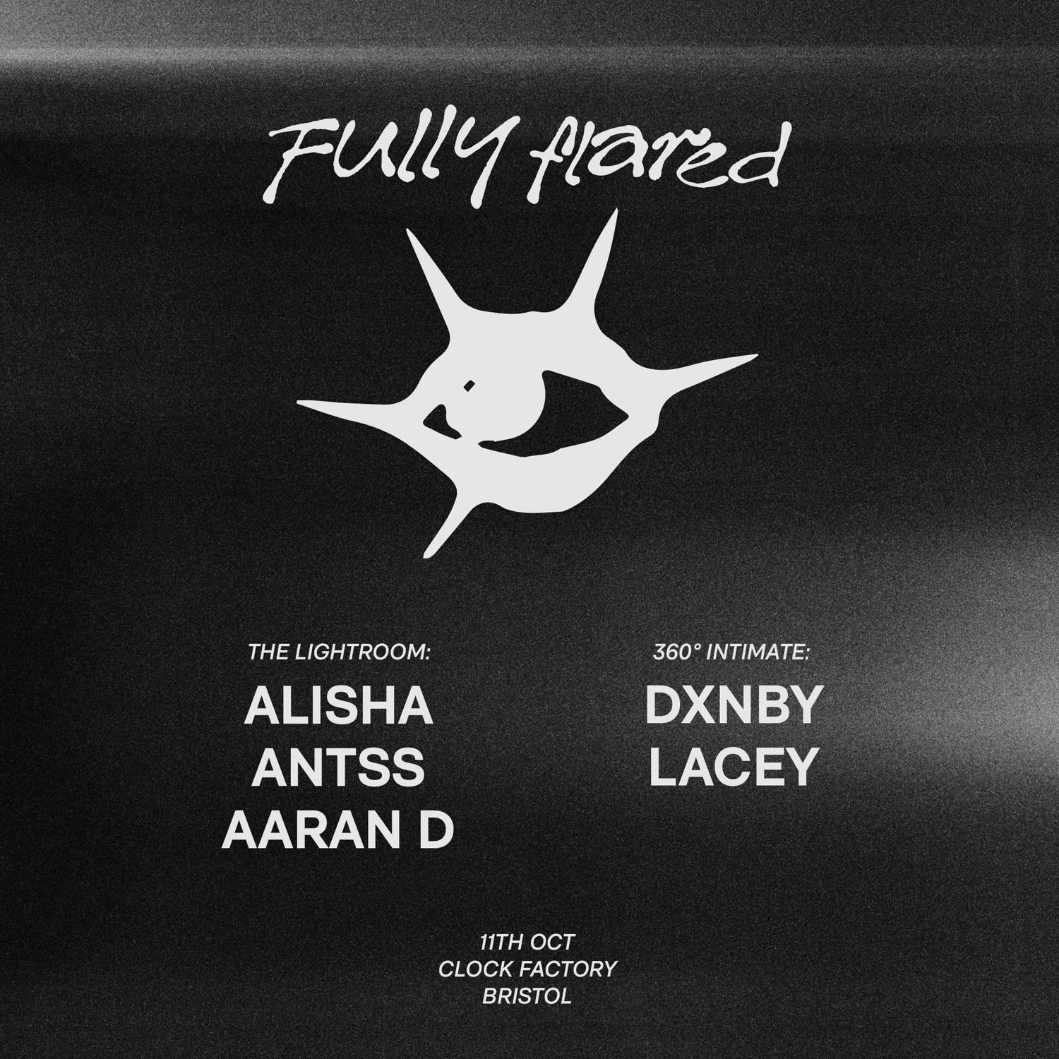 Fully Flared: Alisha, Antss & Dxnby