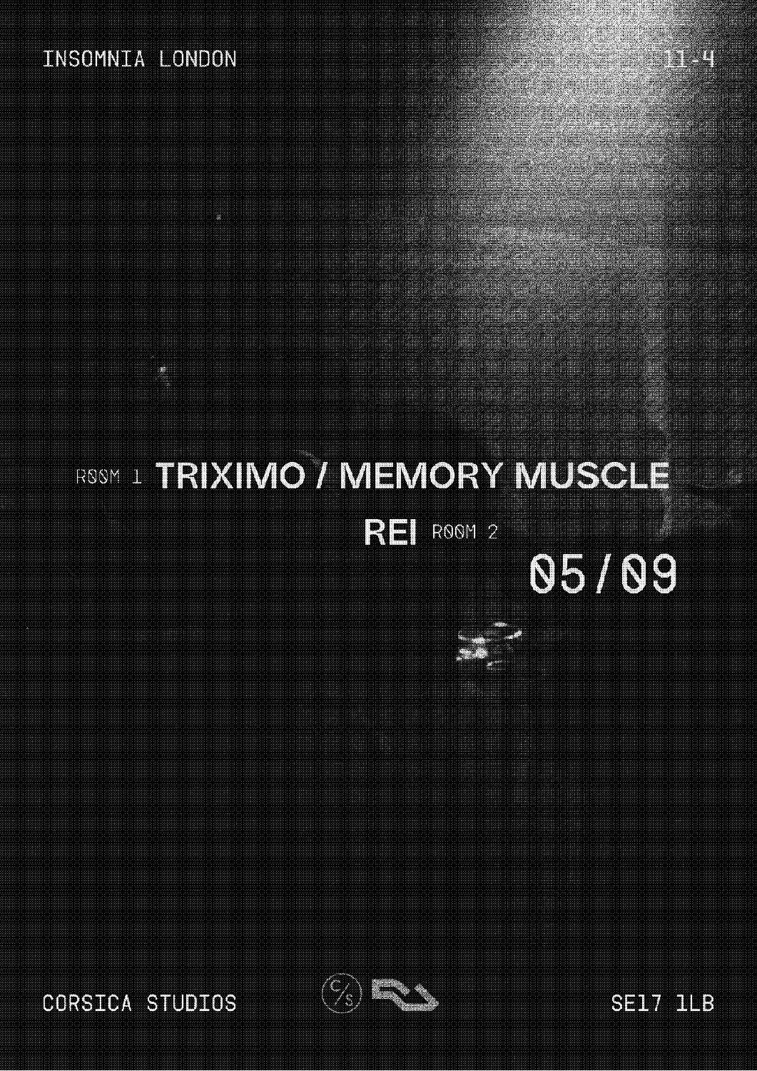 Insomnia London: Triximo, Memory Muscle [Djelley, Vanity Project], Rei