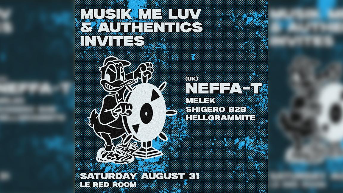 Musik Me Luv & Authentics Invites: Neffa-T (Uk)