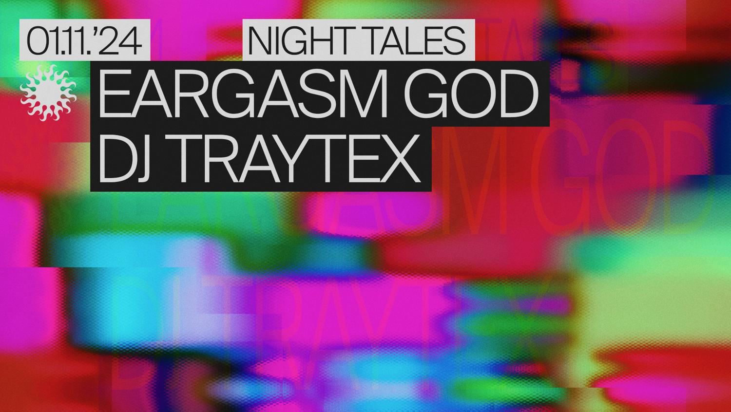 Night Tales: Eargasm God & Dj Traytex