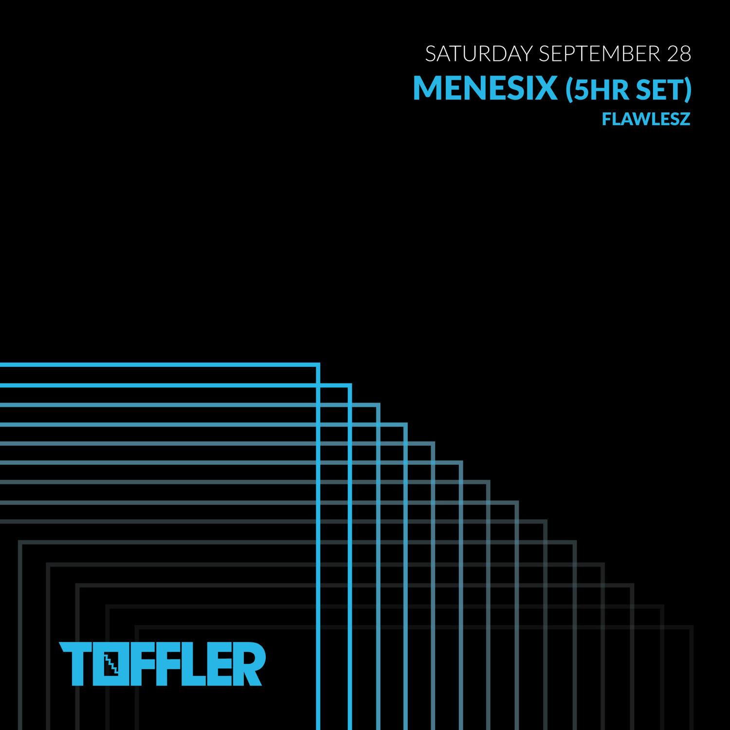 Toffler Presents Menesix (5Hr Set)