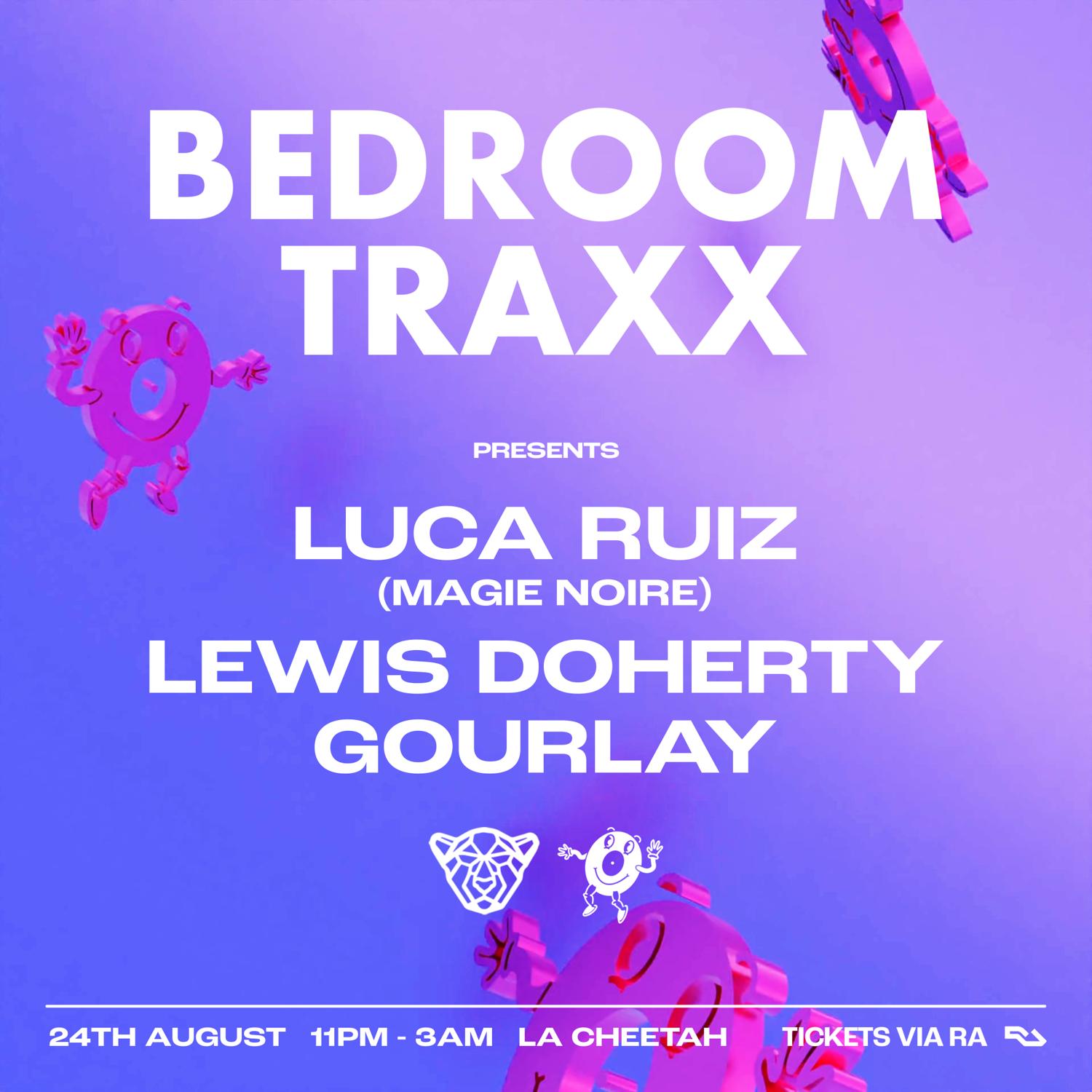 Bedroom Traxx Presents: Luca Ruiz/ Gourlay / Lewis Doherty