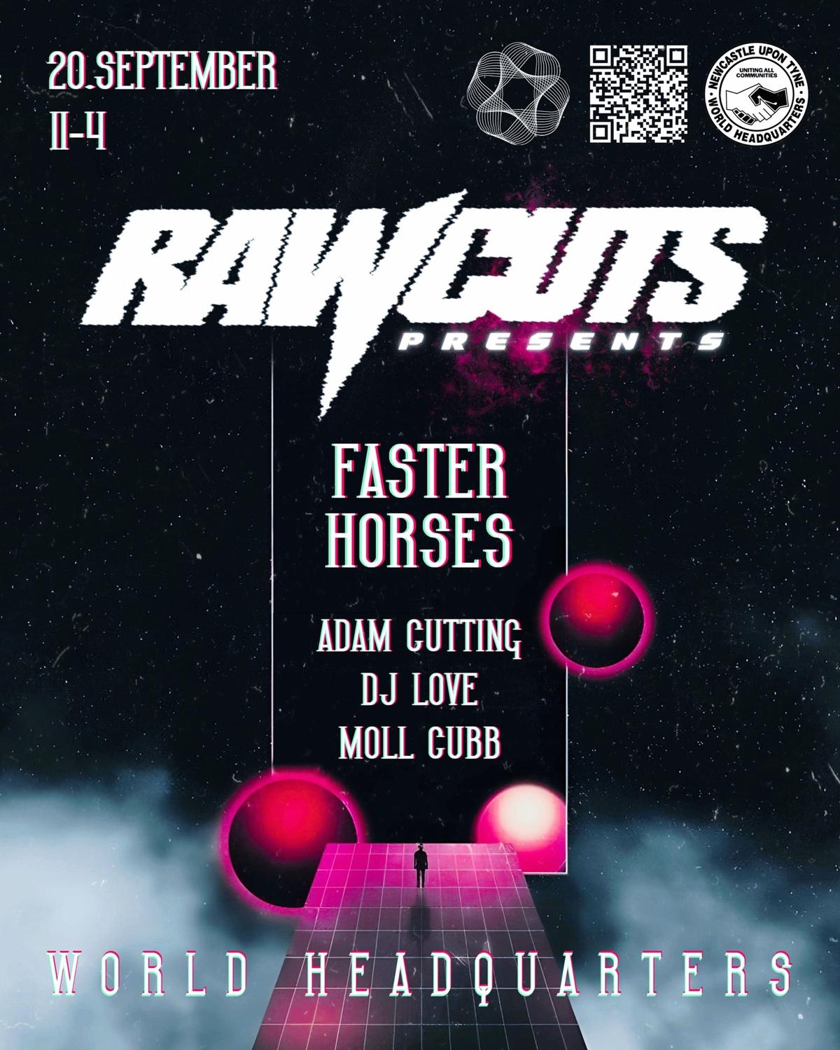 Raw Cuts Presents Faster Horses & Dj Love