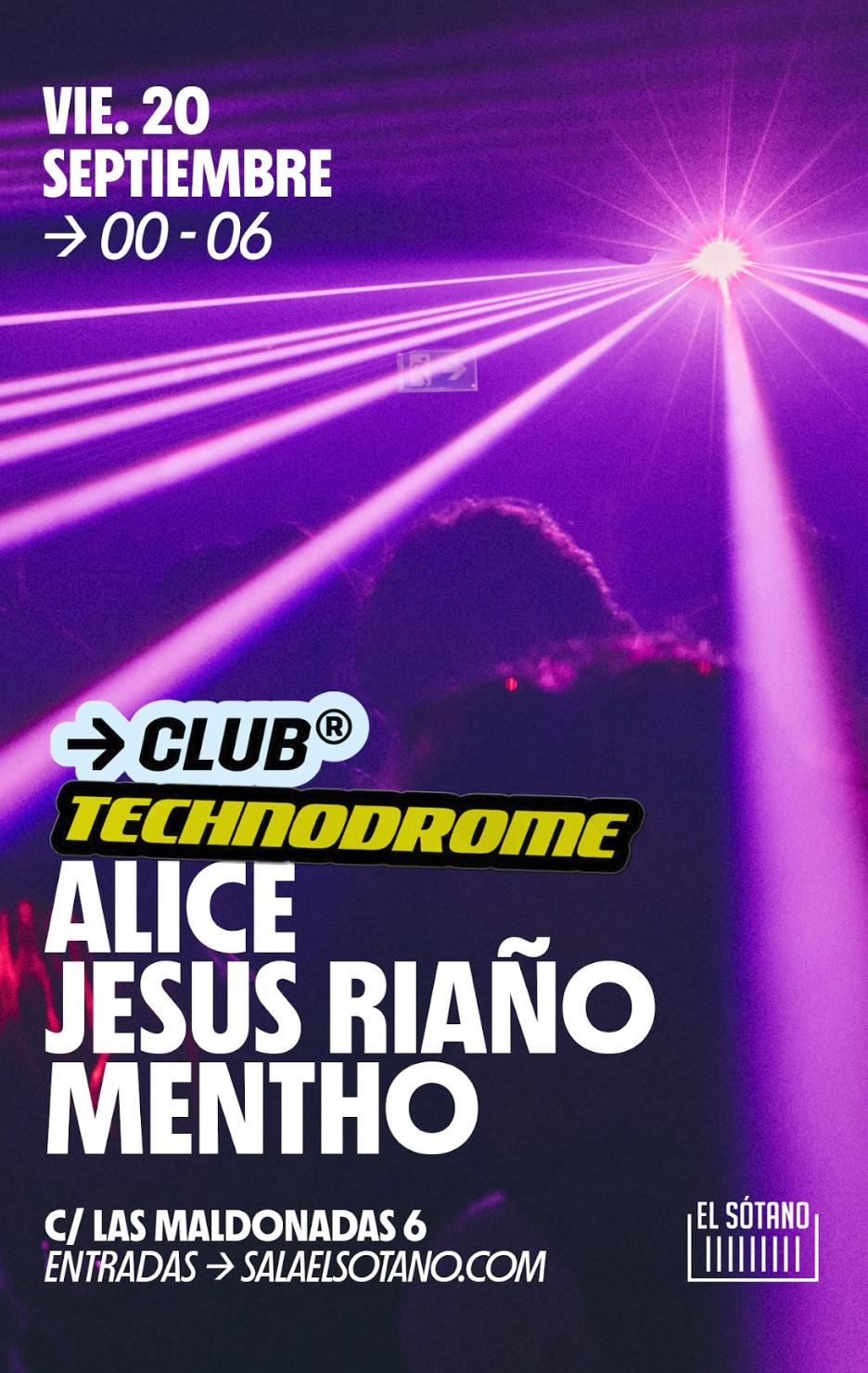 Technodrome: Jesus Riaño, Alice, Mentho