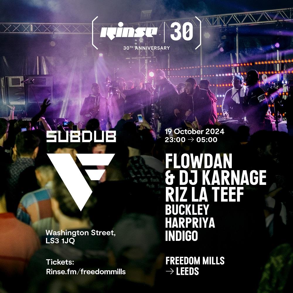 Rinse 30Th Anniversary - Flowdan, Dj Karnage, Riz La Teef, Buckley, Harpriya, Indigo