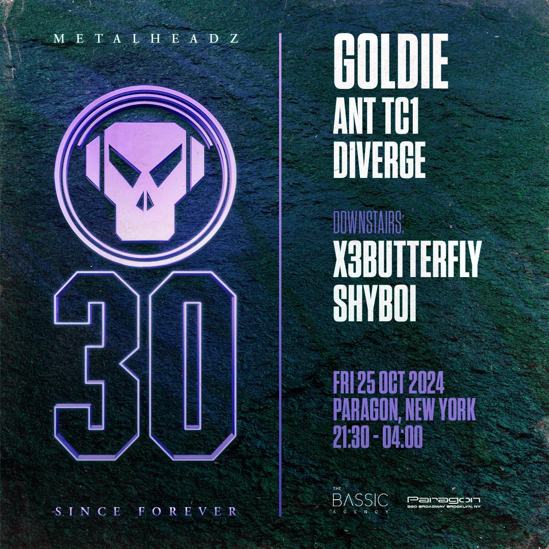 Metalheadz 30: Goldie, Ant Tc1, Diverge + X3Butterfly, Shyboi