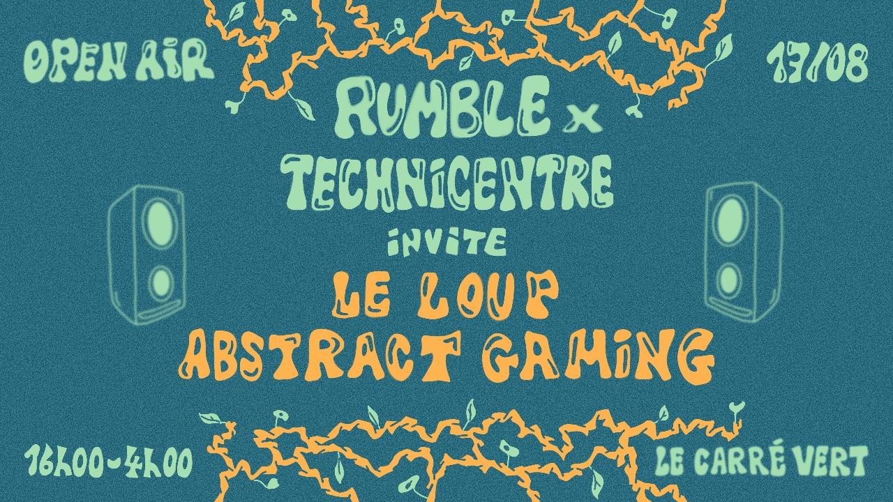 [Open Air] Rumble X Le Technicentre: Le Loup & Abstract Gaming