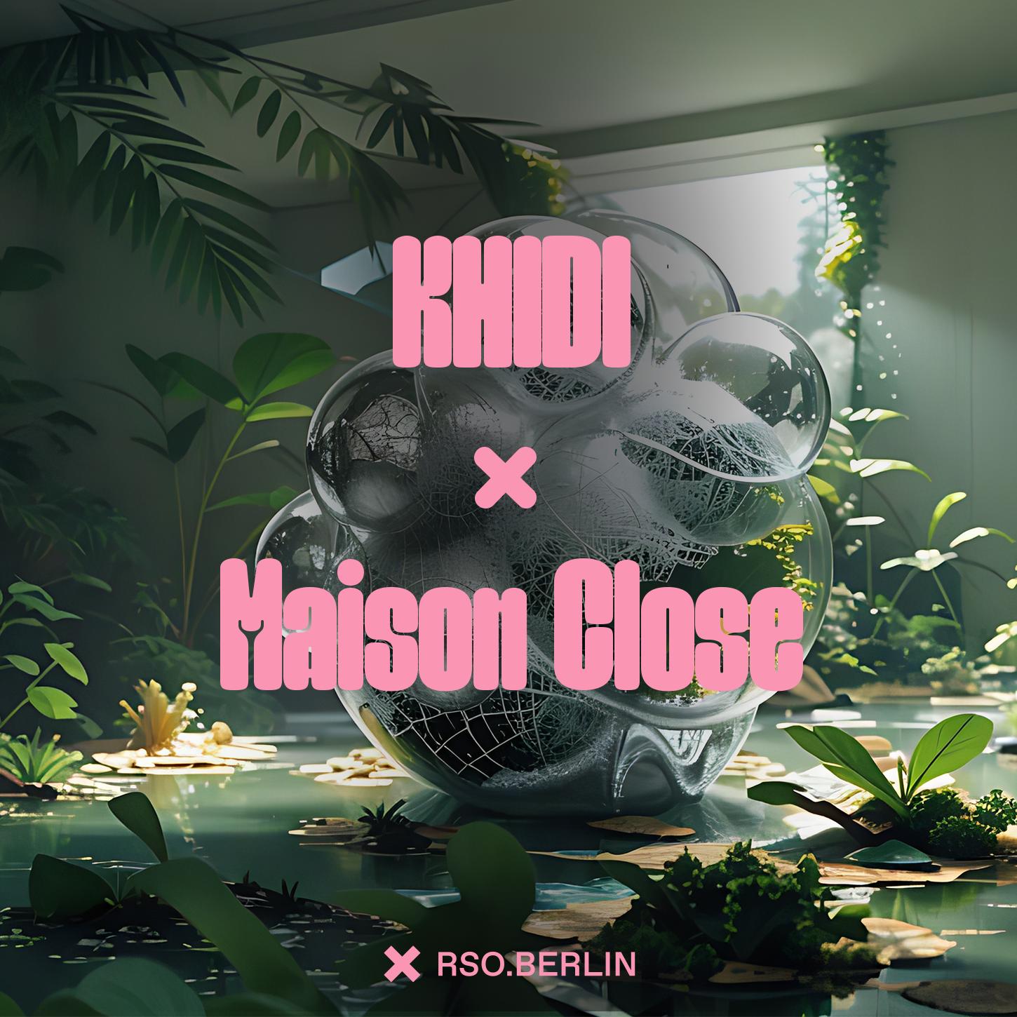 Khidi X Maison Close