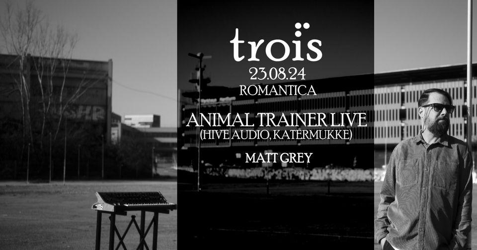 Trois Mit Animal Trainer Live (Hive Audio, Katermukke)