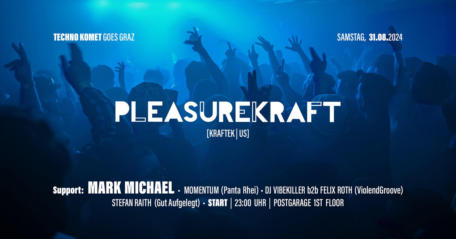 Techno Komet Invites Pleasurekraft [Us] - Postgarage Graz