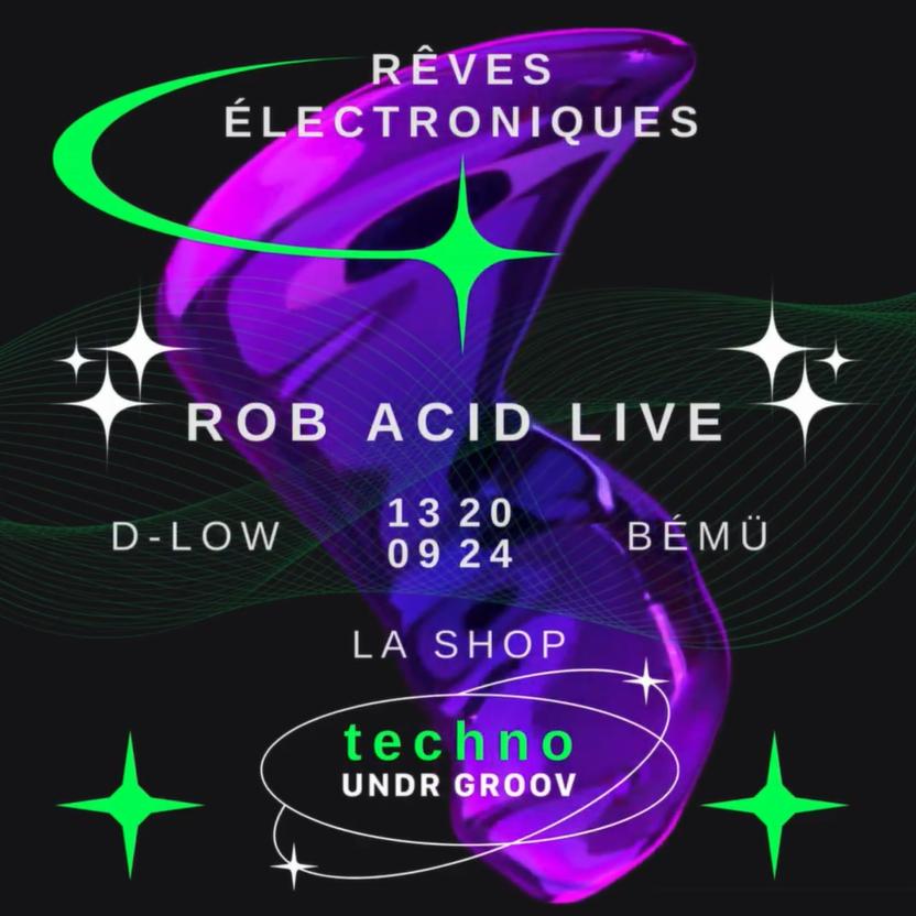 Rêves Électroniques Av/ Rob Acid Live