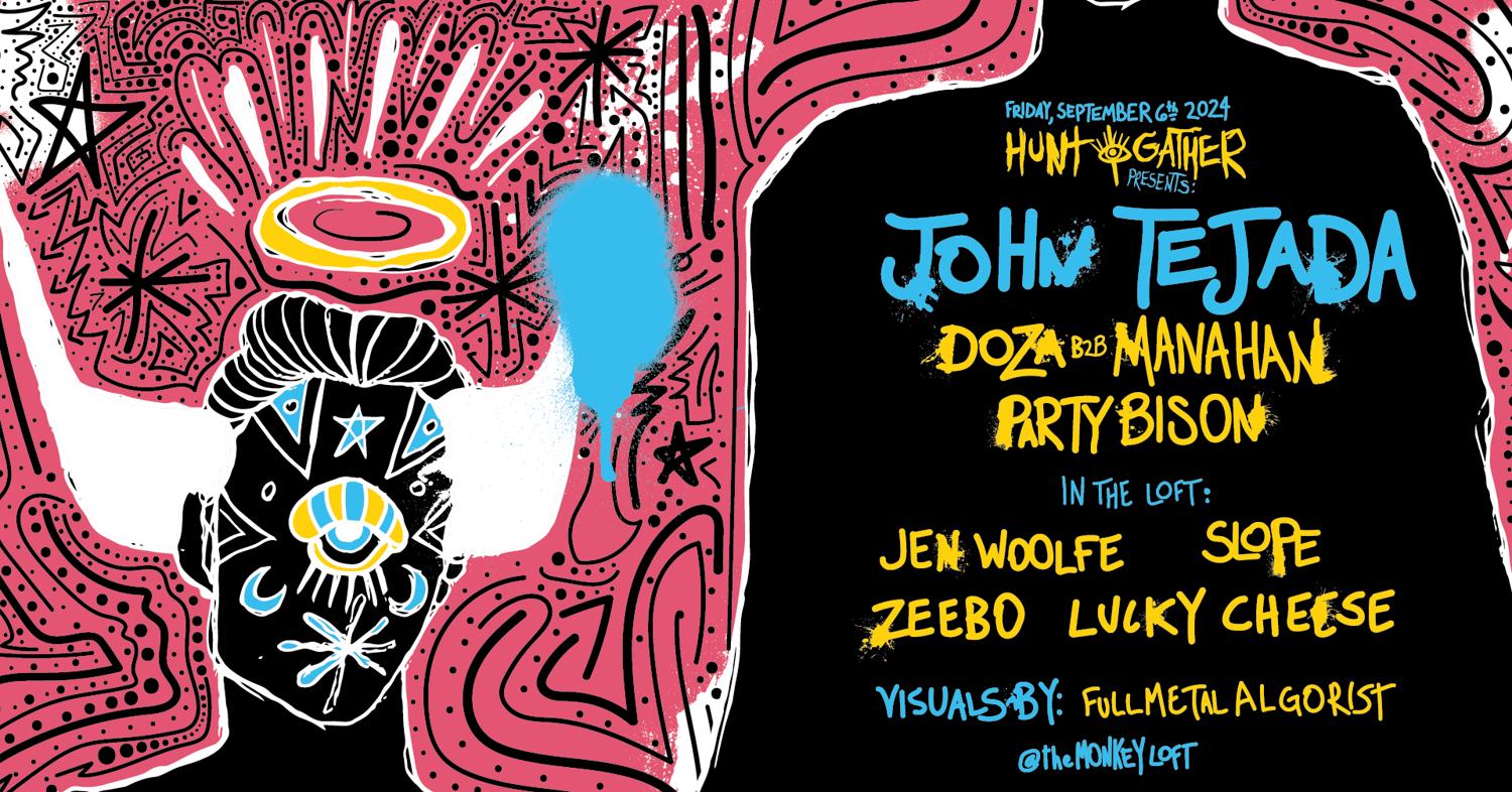 Hunt & Gather Presents John Tejada At Monkey Loft