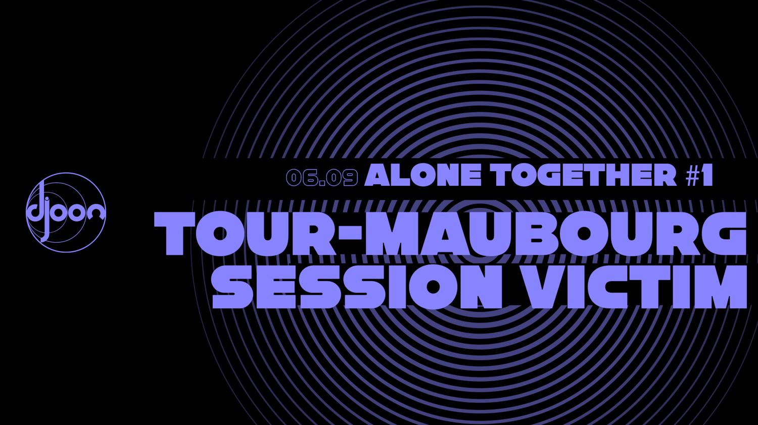 Alone Together: Tour-Maubourg Invite Session Victim