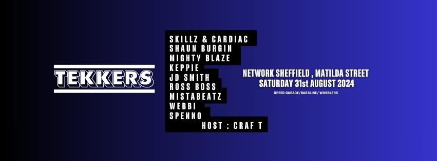 Tekkers Sheffield Saturday 31St August