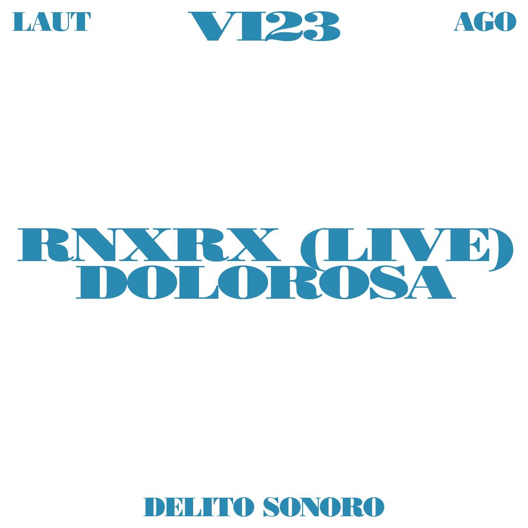 Delito Sonoro: Dolorosa  Rnxrx (Live) 