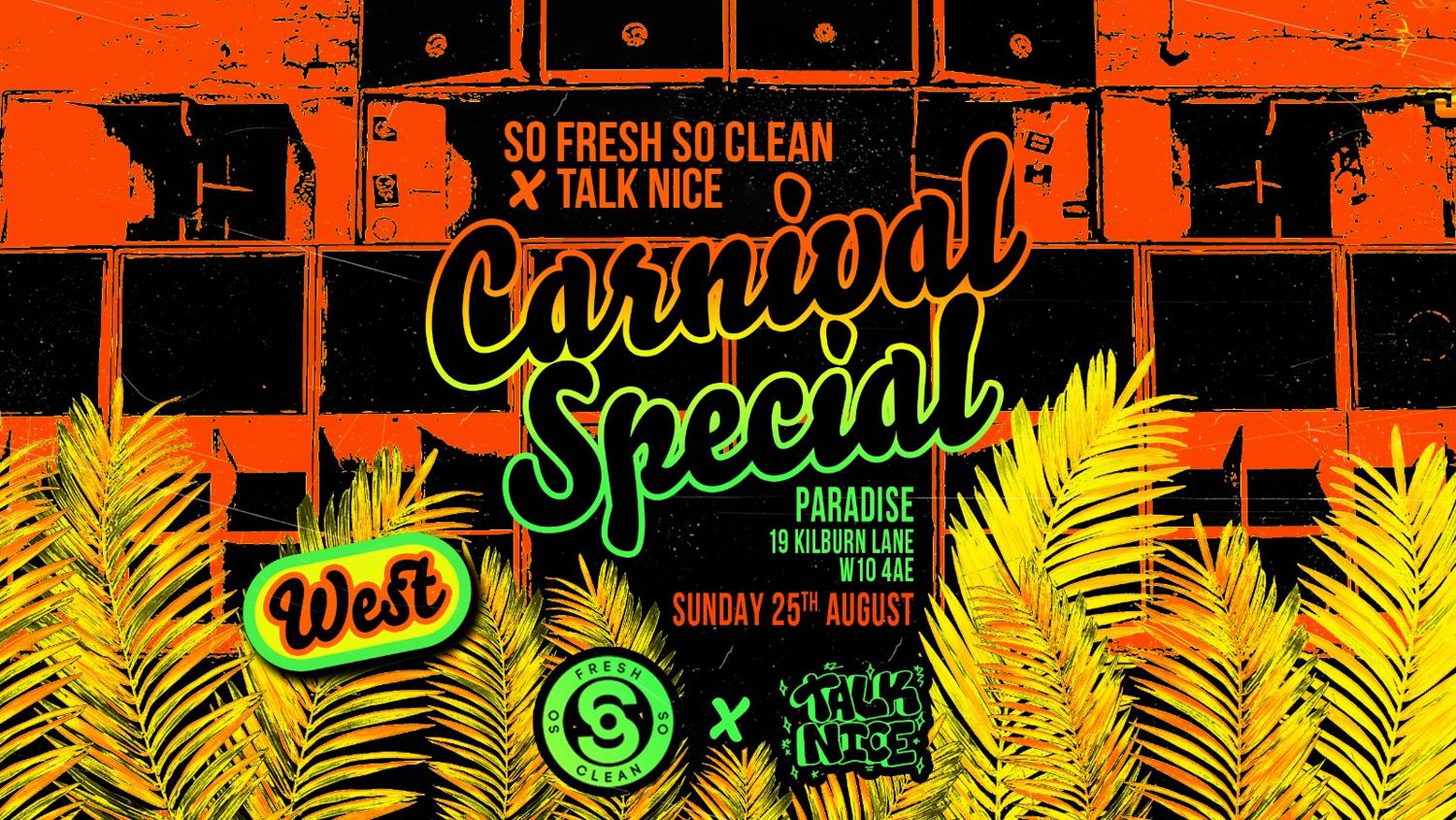 So Fresh So Clean X Talk Nice - Carnival After Party (West London)