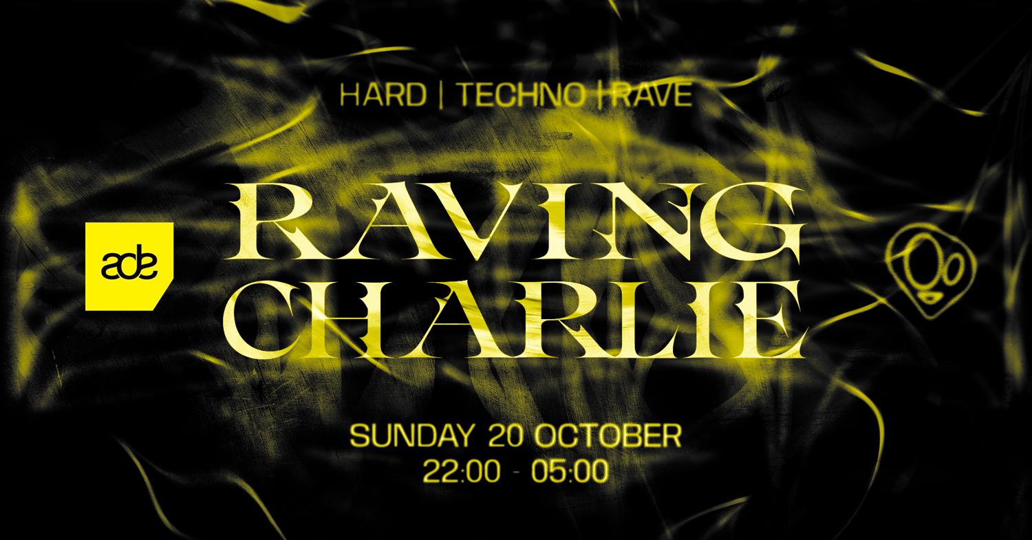 Ade: Raving Charlie - Hard Techno Closing Rave