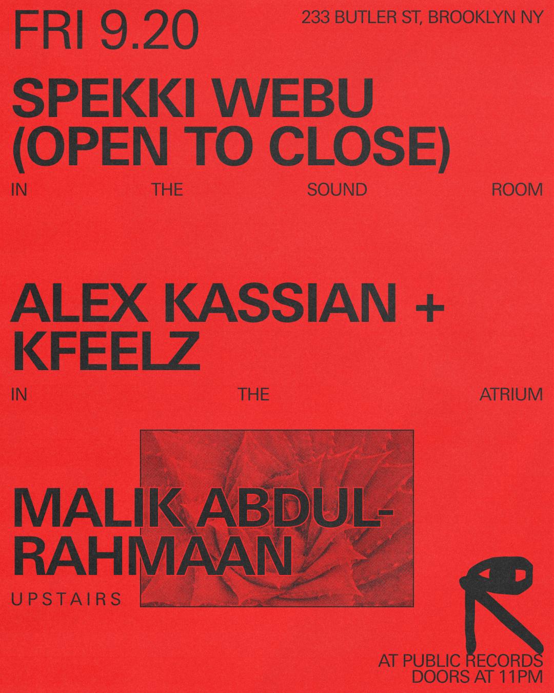 Spekki Webu Open To Close / Alex Kassian + Kfeelz / Malik Abdul-Rahmaan