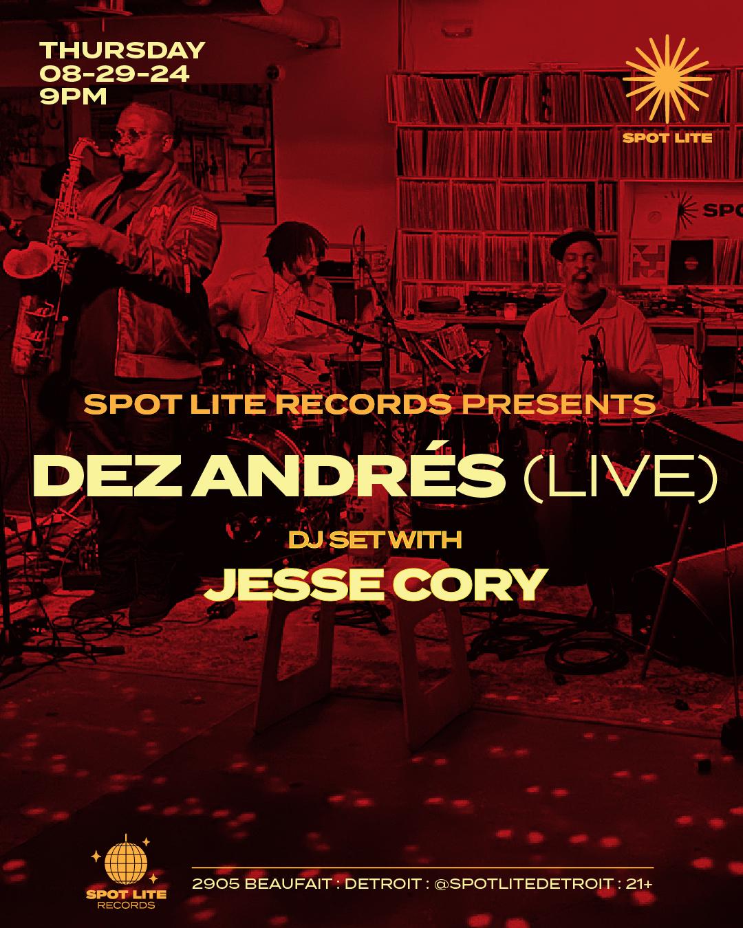 Spot Lite Records Presents: Dez Andrés (Live) & Dj Set By Jesse Cory