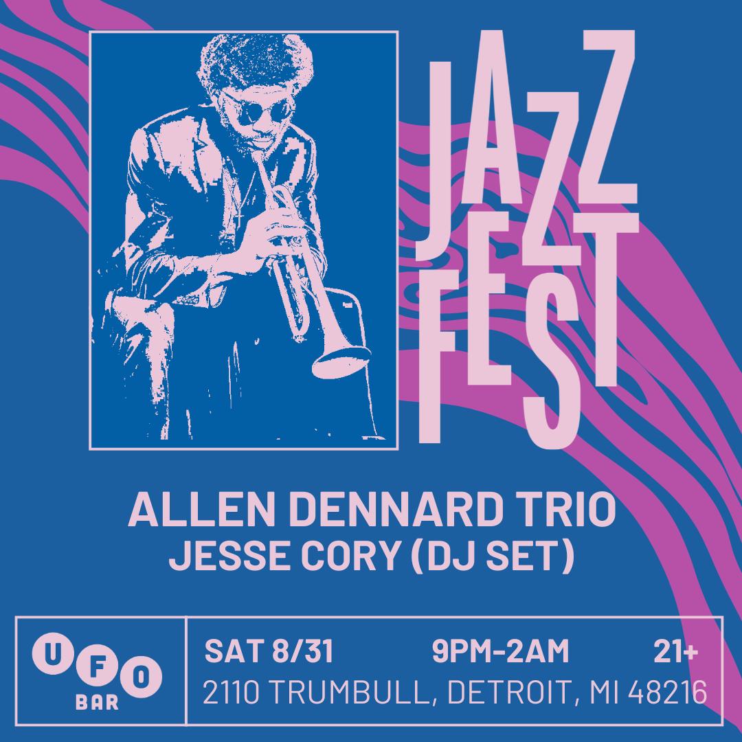 Jazz Fest @ Ufo Bar Feat Allen Dennard Trio (Live) & Jesse Cory (Dj Set)