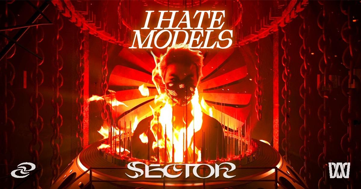 Sector X I Hate Models