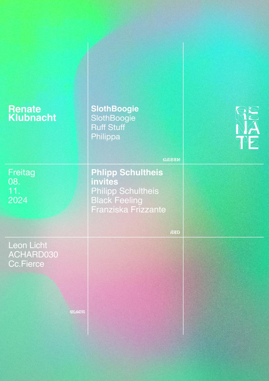 Renate Klubnacht W/ Phillip Schultheis, Ruff Stuff, Philippa, Slothboogie, Franziska Frizzante