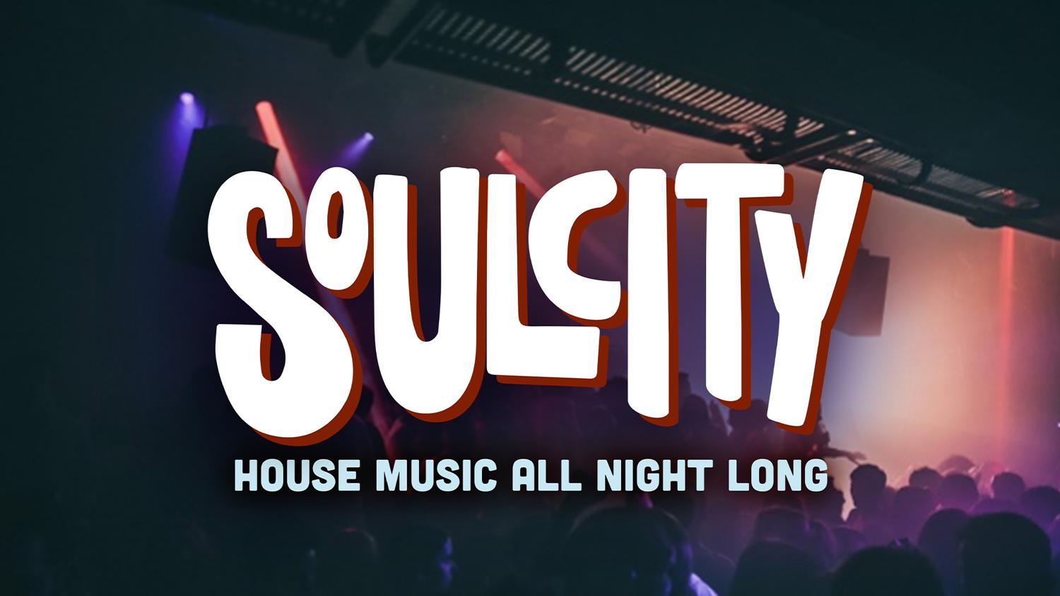 Soul City: House Music Every Saturday Night