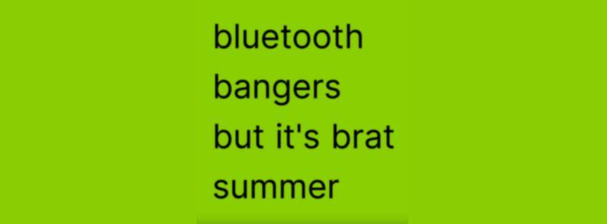 Bluetooth Bangers Brat Summer