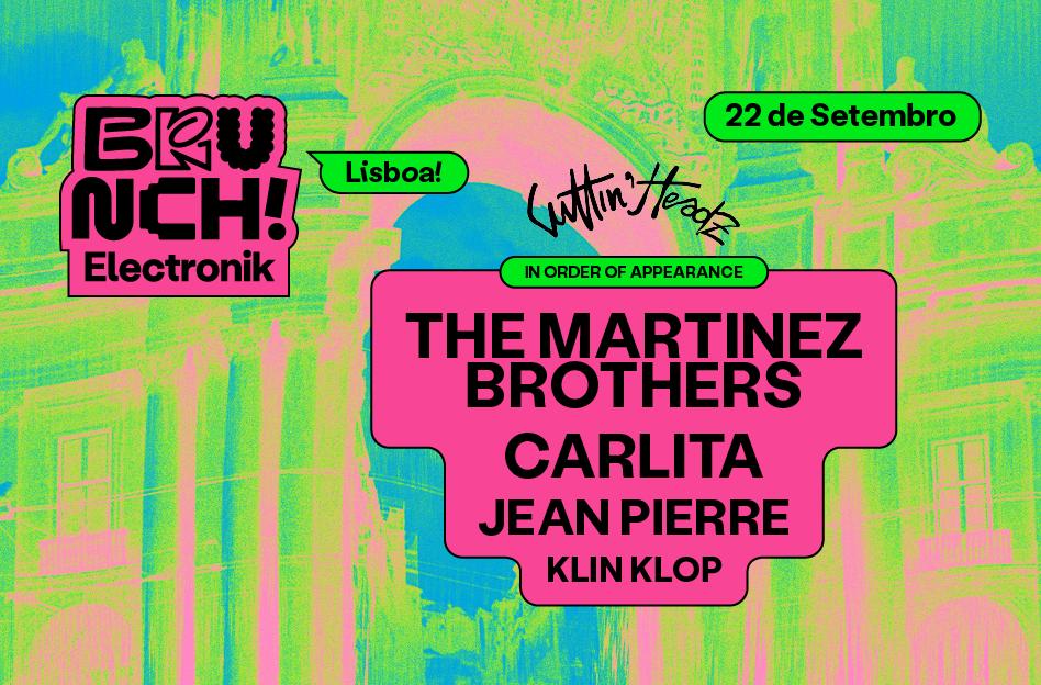 Brunch Electronik Lisboa 2024 #7 - The Martinez Brothers, Carlita, Jean Pierre, Klin Klop