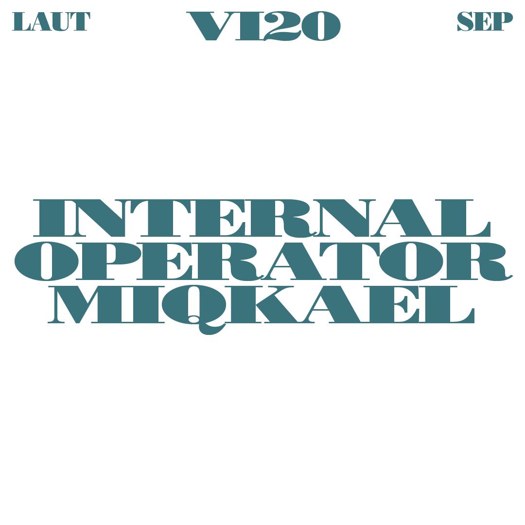 Internal Operator + Miqkael