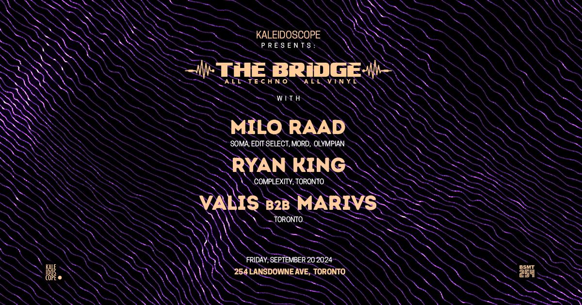 Kaleidoscope Presents: The Bridge With Milo Raad, Ryan King, Valis, Marivs