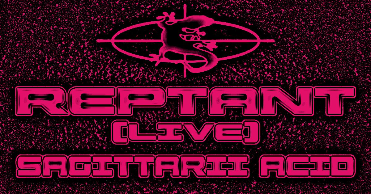 Reptant (Kalahari Oyster Cult/Warning) Live // Sagittarii Acid