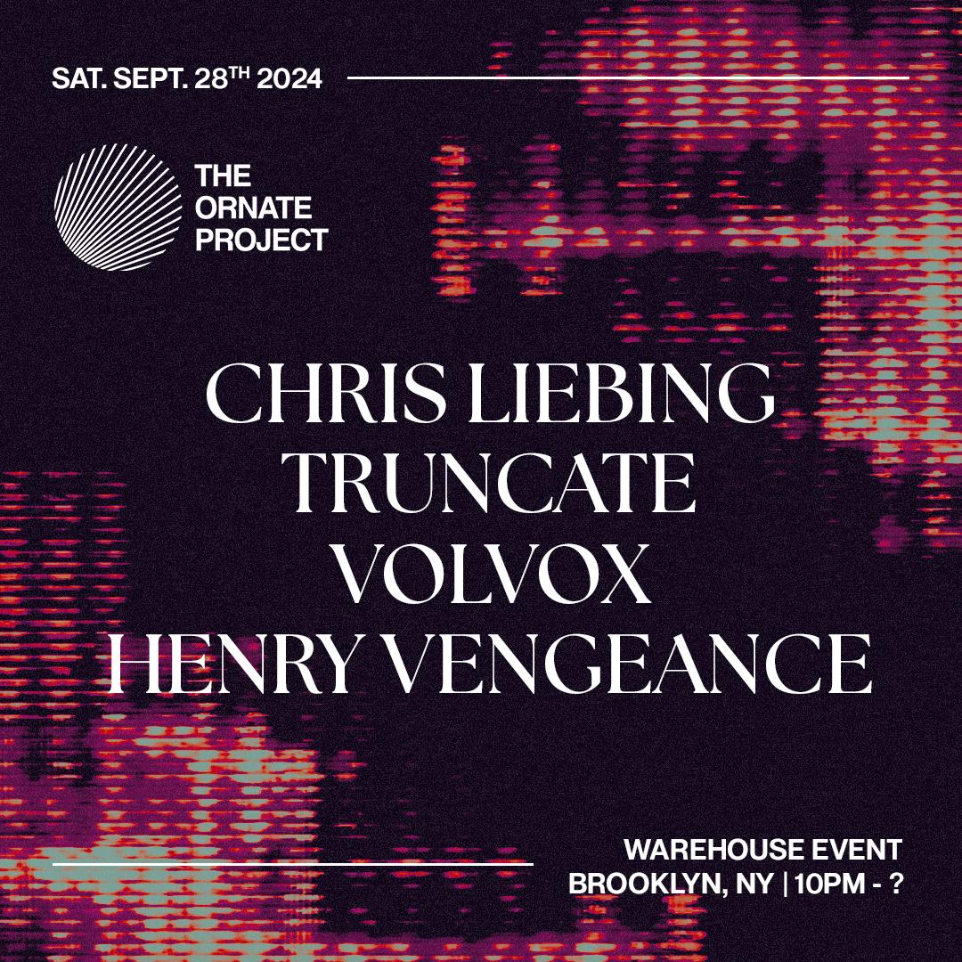 The Ornate Project: Chris Liebing, Truncate, Volvox