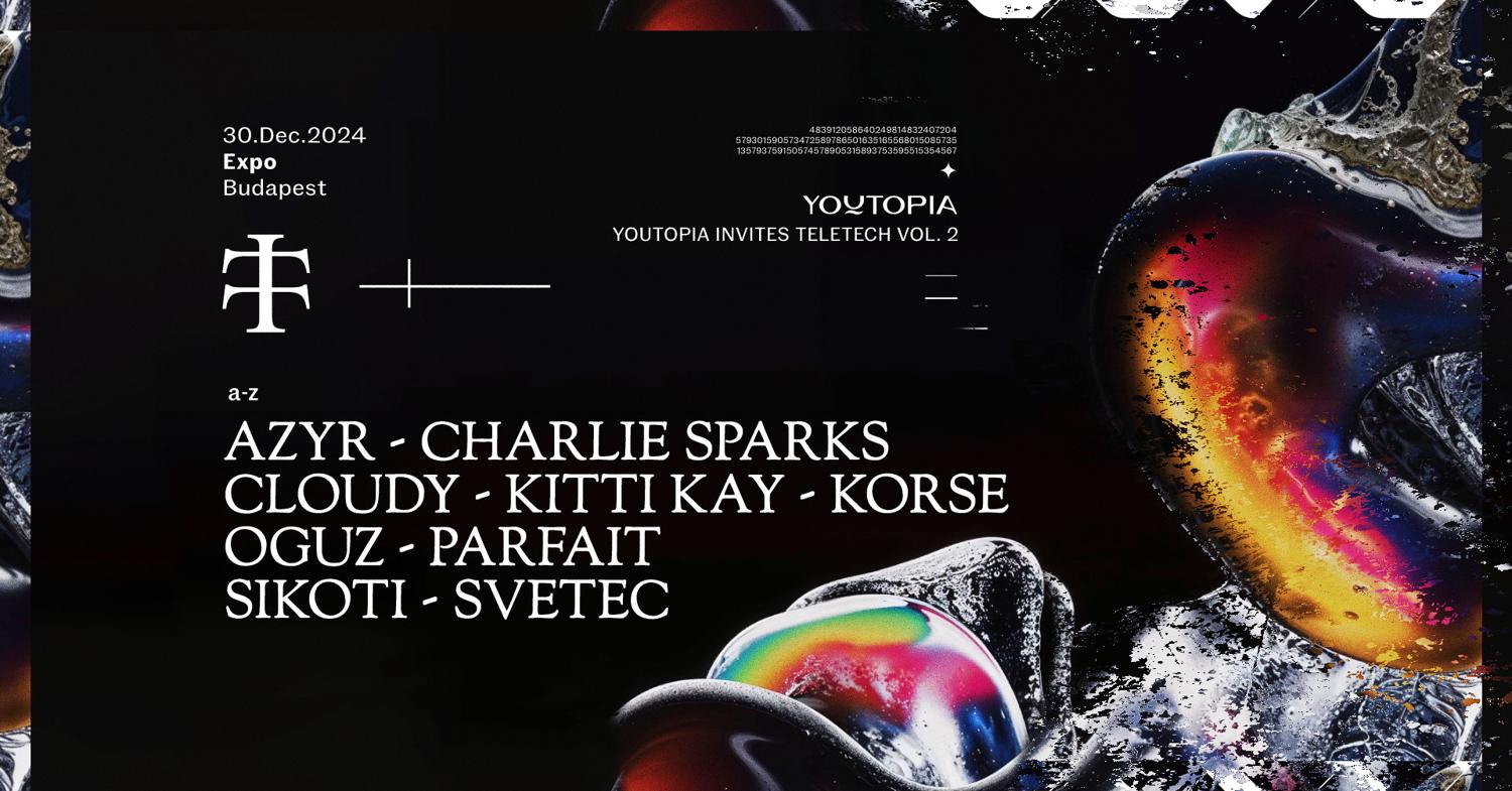 Youtopia Invites Teletech With Azyr, Charlie Sparks, Cloudy, Oguz, Parfait + More