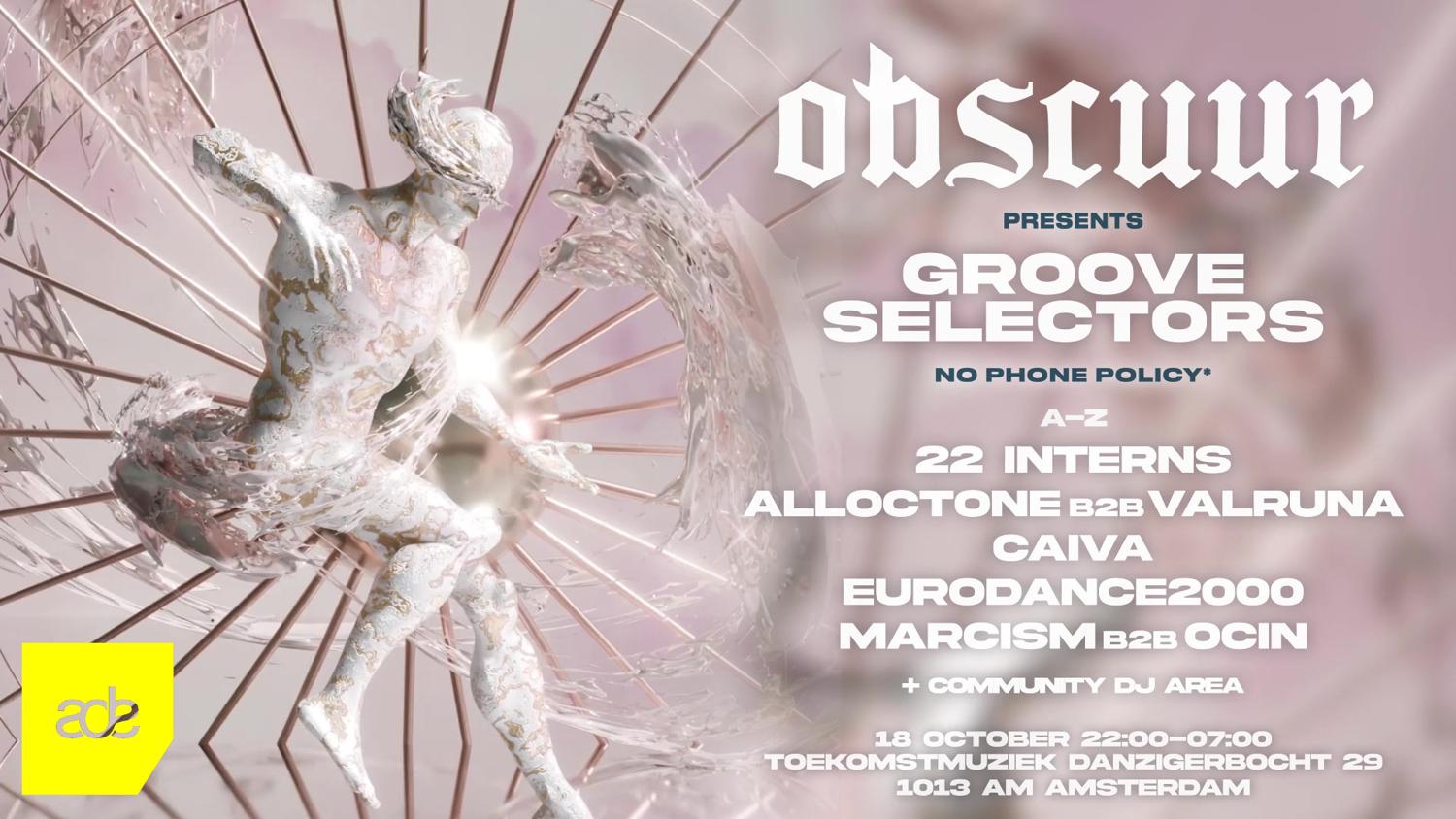 Obscuur Presents Groove Selectors W/ Caiva, 22 Interns, Eurodance2000, Marcism