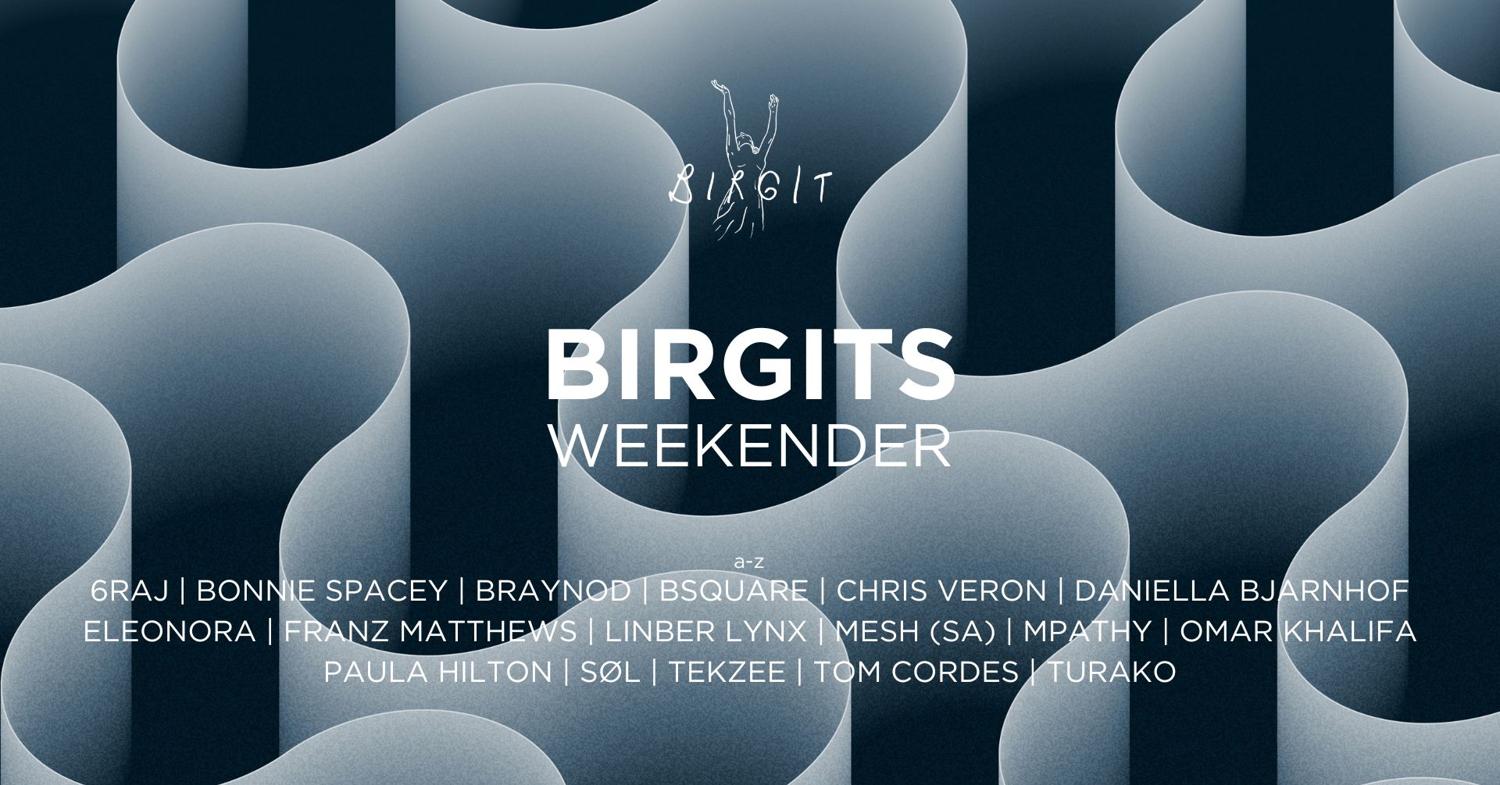 Birgits Weekender With Ele Luz, Sin:Port, Bonnie Spacey, Omar Khalifa, Eleonora, Turako, Uvm