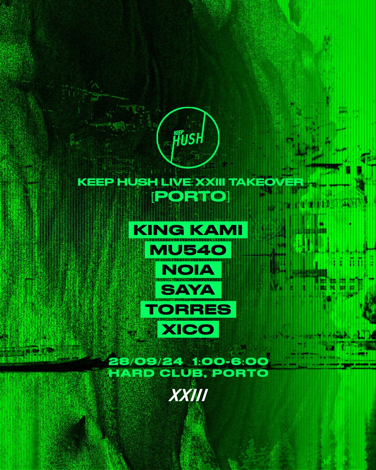 Keep Hush Live Porto: Xxiii Takeover