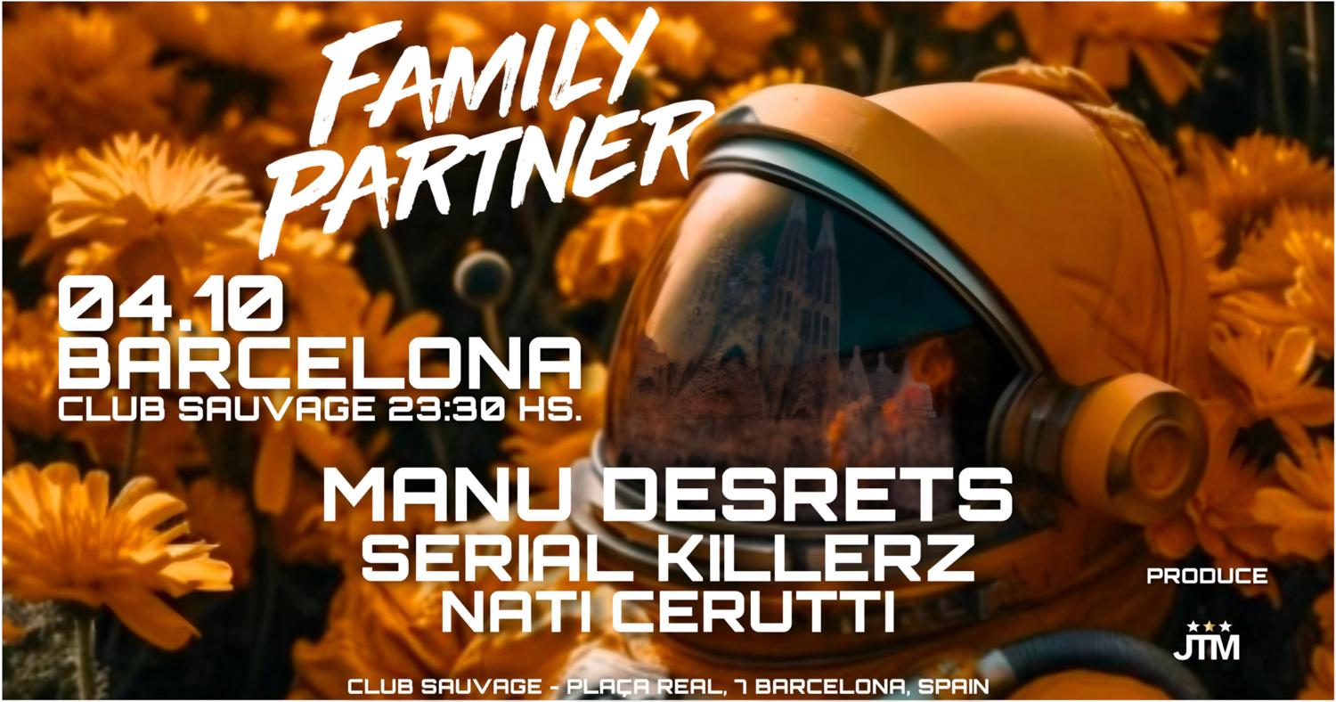 Family Partner Pres. Manu Desrets, Serial Killerz, Nati Cerutti