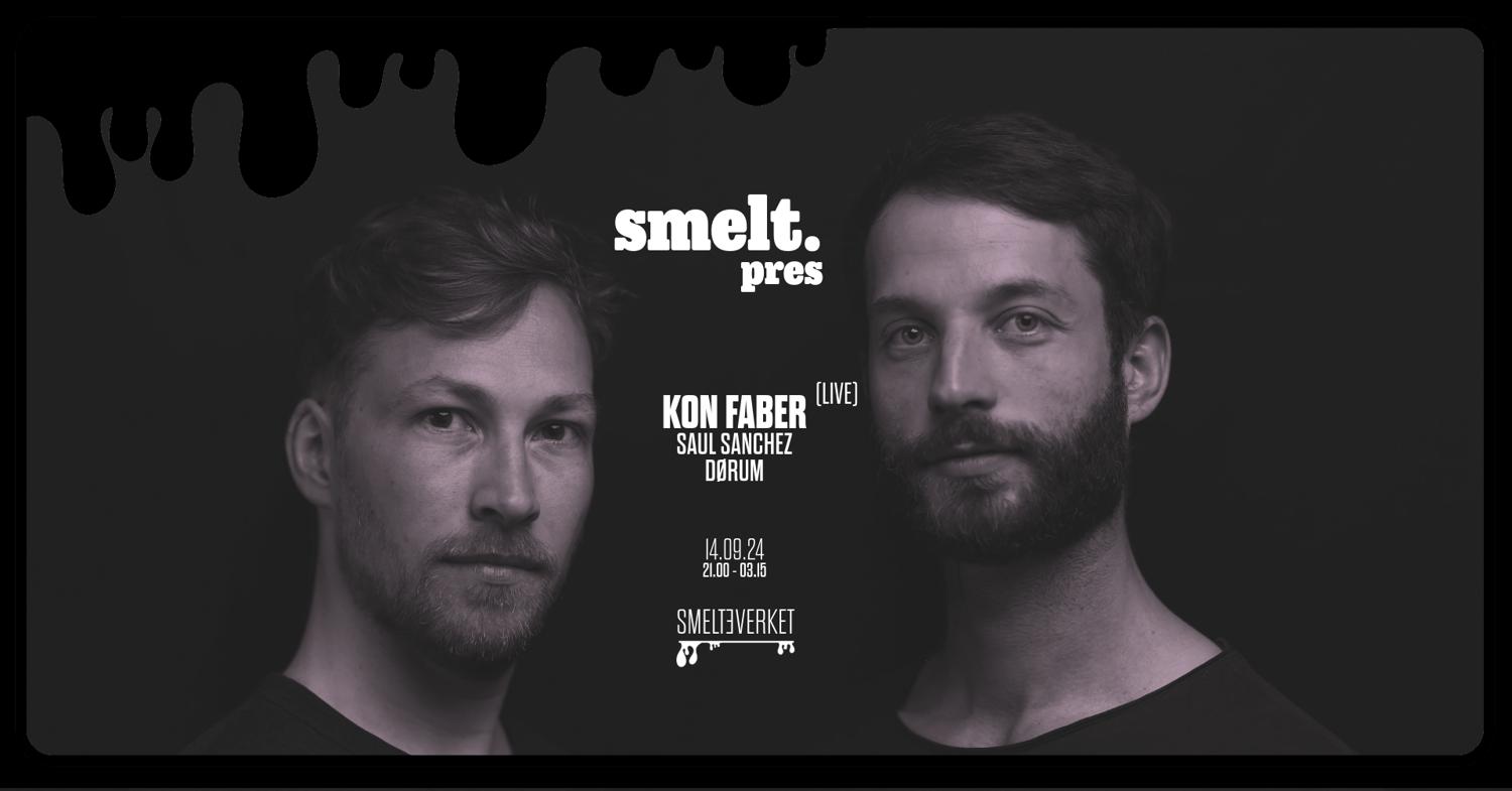 Smelt Pres. Kon Faber(Live), Saul Sanchez, Dørum