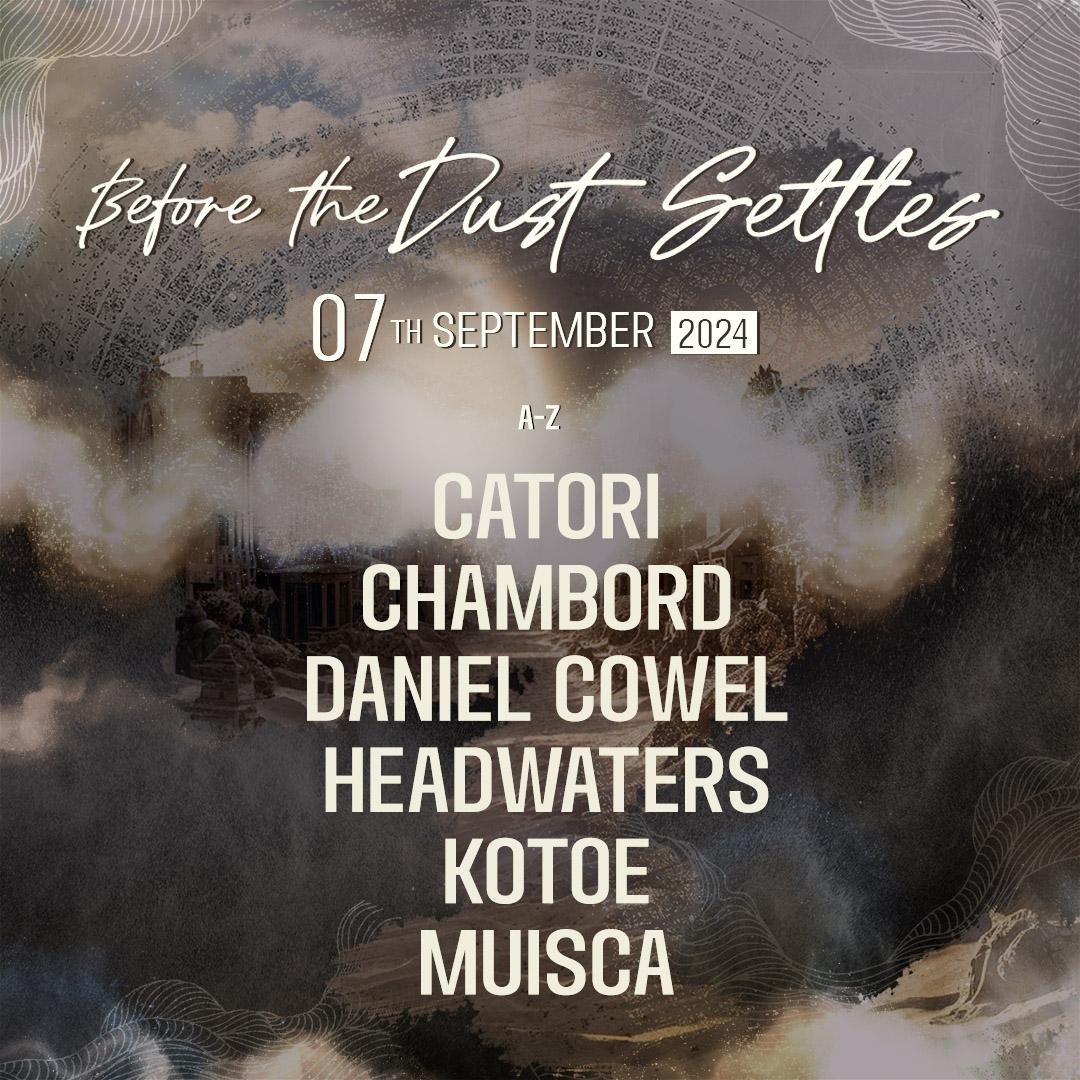 Before The Dust Settles W/ Chambord, Kotoe, Headwaters, Daniel Cowel, Muisca, Cotori