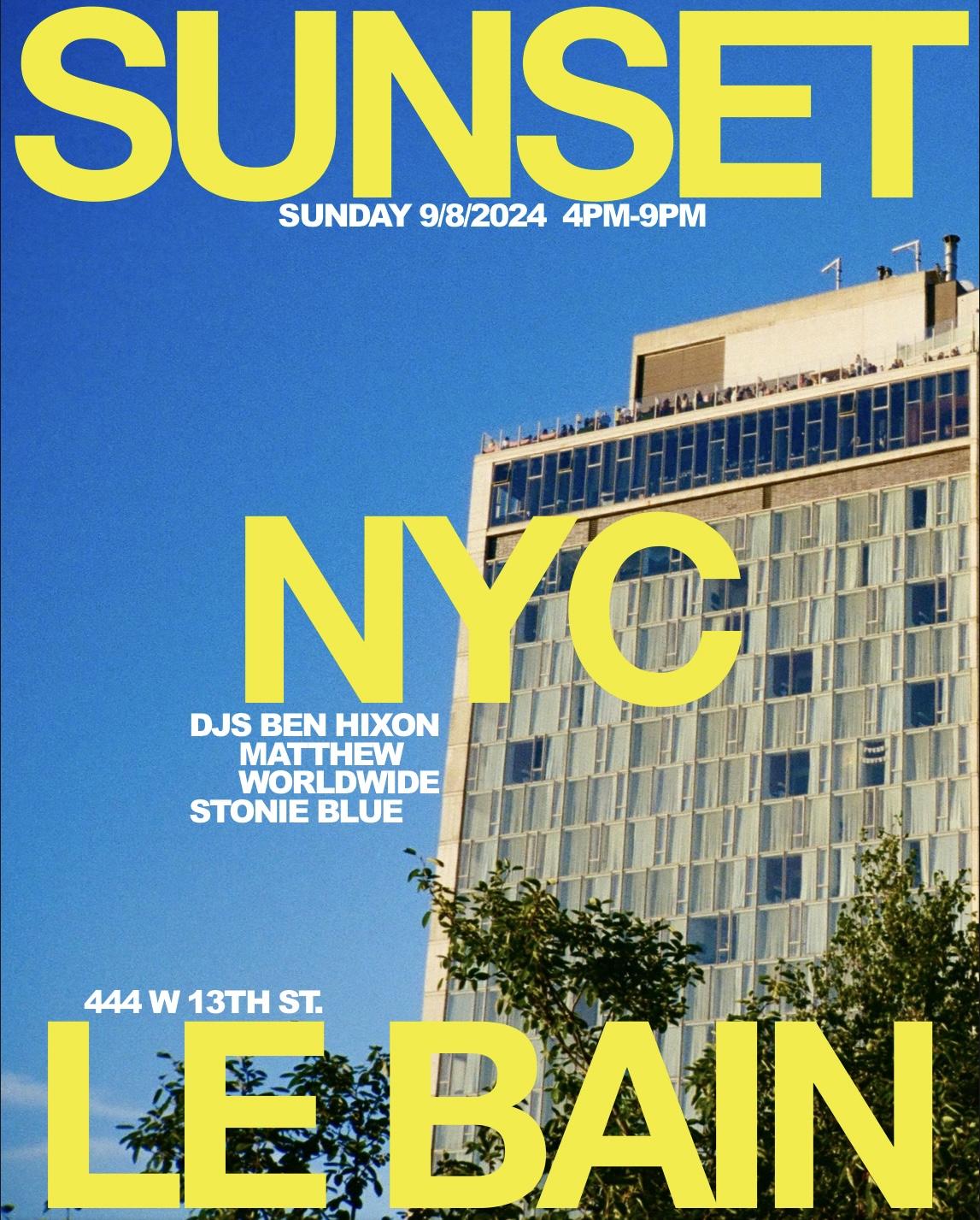 Le Bain Sunset With Ben Hixon, Matthew Worldwide & Stonie Blue