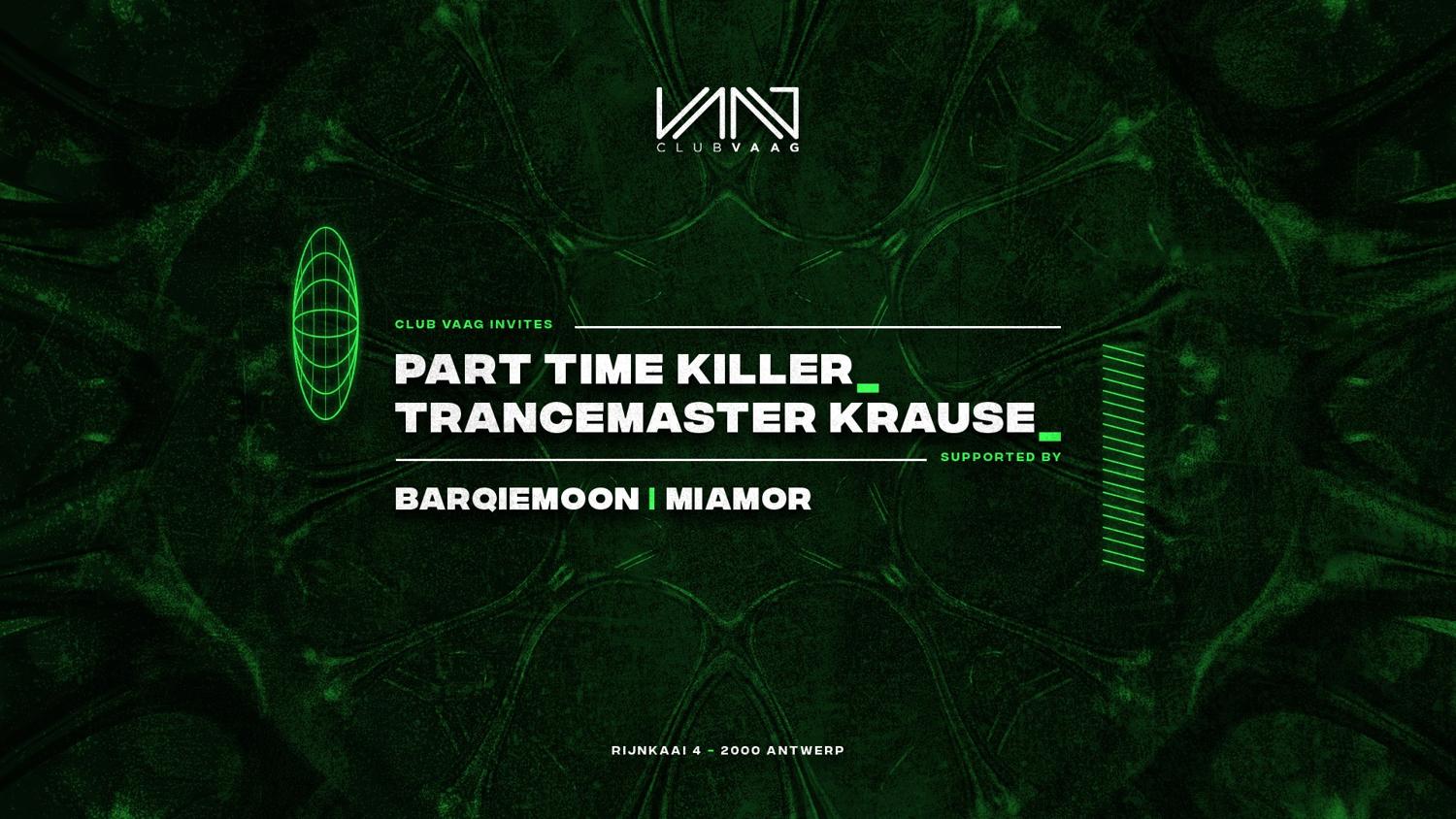 Club Vaag Invites Part Time Killer & Trancemaster Krause