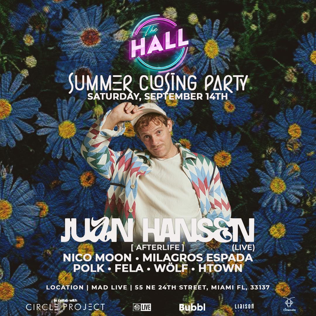 The Hall Presents: Juan Hansen - Summer Closing Party