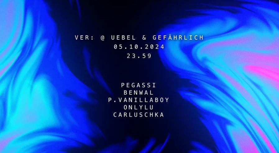 Ver: Pres. Pegassi, Benwal & P.Vanillaboy At Uebel&Gefährlich