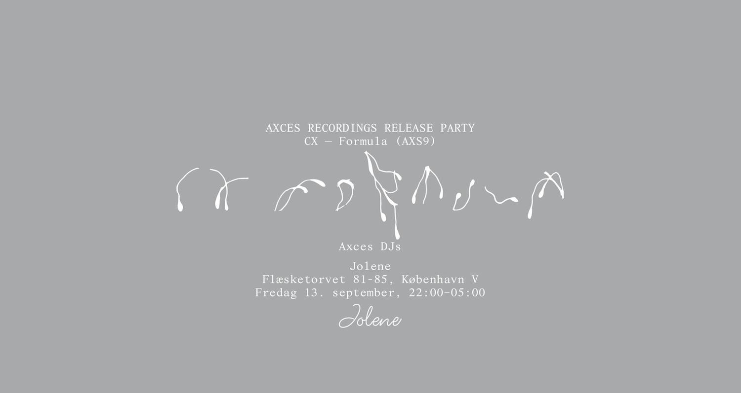 Axces Recordings Release Party: Cx - Formula