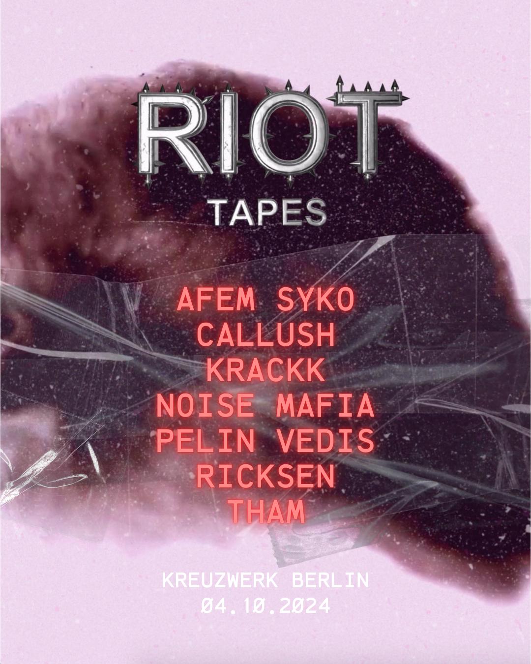 Riot Tapes W/ Callush, Tham, Afem Syko, Noise Mafia 