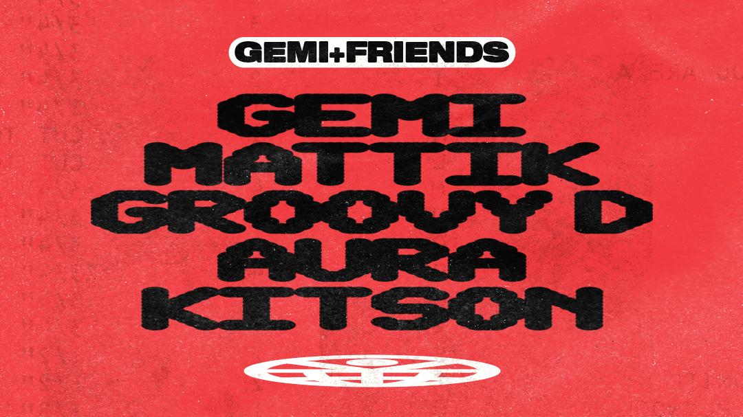 Gemi + Friends: Mattik, Groovy D, Aura & Kitson